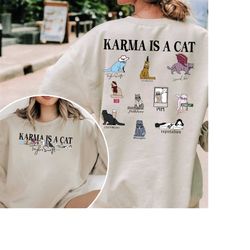 Karma Is A Cat Eras Sweatshirt, Eras Cat Shirt, Cat Version Shirt, Swifties Cat Shirt, Karma Eras Shirt, Concert Shirt,