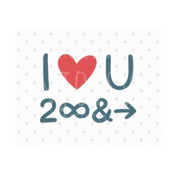 I Love You To Infinity And Beyond svg, I Love You Infinity svg, Love you svg file, Valentines day Svg, Heart svg, Valentine's day Svg