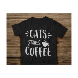 Cats and Coffee svg Coffee svg file Cats and Coffee svg Coffee svg Cat svg Coffee svg Love Coffee svg Love cat svg Silhouette SVG Cricut