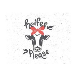 Heifer please svg Cow Bandana svg Bandana Heifer svg Farm svg Cow svg Farm svg Cow svg Rosie Riveter inspired file Heifer please svg cricut