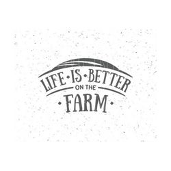 Life Is Better On The Farm SVG file Farm svg file  Farm svg Farmer Svg file Farm svg file Farm SVG Life Better On The Farm Family SVG