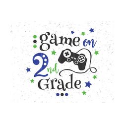 Game on 2nd Grade svg Second grade svg Back to School SVG First Day of School Svg file 2st Grade Svg Back to School svg Cricut Silhouette