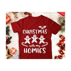 Funny Gingerbread man Svg, Christmas with my Homies Svg, Merry Christmas Svg, Funny Christmas Svg, Funny Gingerbread Svg, Cricut, dxf, svg