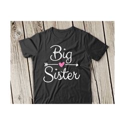 Big Sister SVG, sister svg, Baby Girl Svg, Big Sister SVG cut file, Baby Girl shower gift, Sister shirt,Cricut, Silhouette, Kids T-shirt Svg