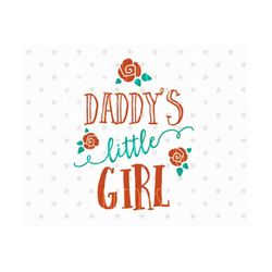 Daddy's Little Girl svg Baby Girl svg Baby svg File Daddys Little Girl svg Little Girl svg Baby svg Silhouette Kid t-shirt svg Cricut svg