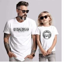 Dadalorian And Son Shirt, Matching Shirt Father And Son, This Is The Way Shirt, First Fathers Day, Dad and Baby Matching