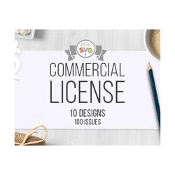 10 designs Commercial Use Licensing SVG Commercial Use License Small Business Commercial License 10 Design SVG File - 100 Uses Per Design