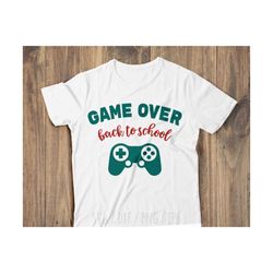 Game over svg, Game over Back to school svg, Back to School SVG, First Day of School svg, 1st day of school svg, Silhouette, cricut, school