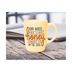 Kind Words are like honey sweet to the soul svg,Honey svg,Inspirational Quote Cut File,Proverbs svg,bible verses svg, kind words svg,bee svg