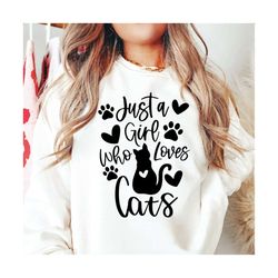 A Girl Who Loves Cats SVG, Cat Lover svg, Cats SVG, Animal Silhouette, Hand-lettered Quotes svg, Girl Shirt Svg, Gift Ideas, Cut File Cricut