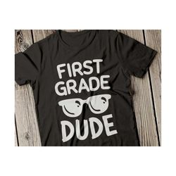 First Grade svg, First Grade dude svg,First Grade boy svg, Back to School SVG, 1st Grade svg, First Day of School svg, Silhouette, dude svg