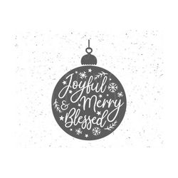 Joyful Merry and Blessed svg Christmas SVG Christmas svg Joyful svg Merry and Blessed svg Christmas Svg file Silhouette Cricut Svg Merry svg