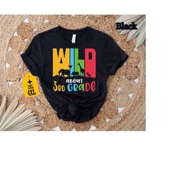 Wild About 3rd Grade Shirt, Back To School Shirt, Third Grade Shirt, Gift For Teacher, Teacher Life Shirt, Teacher Team