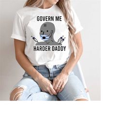 Govern Me Harder Daddy Unisex T-Shirt