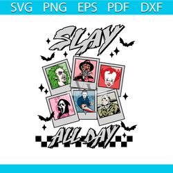Slay All Day Michael Myers Horror Friends SVG File For Cricut