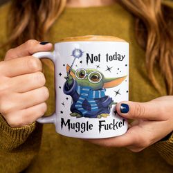 Choose your team, Not Today Mugglefucker Mug, 4 Colors to Choose From