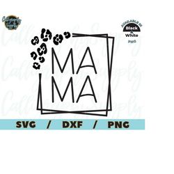 Mama SVG, Leopard Mama SVG, Mama Frame SVG, Mama Shirt svg, Cheetah Mama svg, Mom Life svg, Mother's Day svg Cut File, M