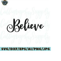 Believe SVG Cut File vinyl decal for silhouette cameo cricut iron on transfer on mug shirt fabric design for all ages
