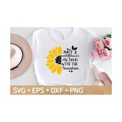 Just a Wildflower in Love With the Sunshine Svg, Funny Sunflower Quotes Svg, Kindness Svg, Svg For Making Cricut File, Digital Download