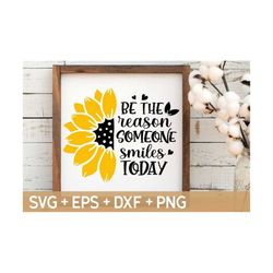 Be The Reason Someone Smiles Today SVG, Inspirational Svg, Motivational Cut File, Svg For Making Cricut File, Digital Download