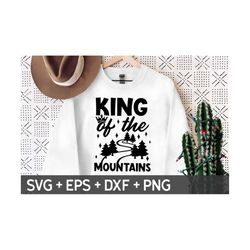King Of The Mountains Svg, Camping Svg, Hiking Cut File, Hiking Quote Svg, Hiking Design Svg, Svg For Making Cricut File, Digital Download