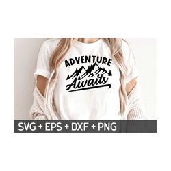 Adventure Awaits Svg, Vacantion Svg, Mountain Svg, Camping Svg, Adventure Quote, Travel Svg, Svg For Making Cricut File, Digital Download