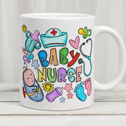 Baby Nurse Mug, Neonatal Nurse Gift, Neonatal Nurse Mug