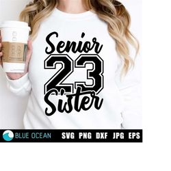 Senior 2023 Sister, Senior 23 sister, Senior 2023 SVG, Proud sister of a 2023 senior