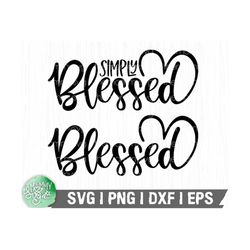 Simply Blessed Svg,Blessed Svg,Jesus Svg,Quotes Svg,Bible Svg,Religious Svg,Faith Svg,Christian Svg,Instant Download,Cricut,Silhouette