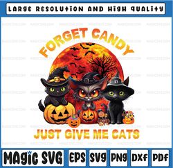 Forget Candy Just Give Me Cats Png, Pumpkin Spice Cat Png, Happy Halloween Png, Digital Download