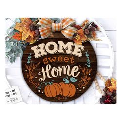 Home sweet home svg Fall Door Hanger SVG, Autumn door hanger svg home sign svg Welcome Sign Svg Front Door Sign Glowforg