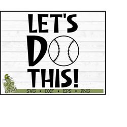 Let's Do This Baseball or Softball SVG File, dxf, eps, png, Baseball Mom svg, Softball mom svg, Sports svg, Cricut svg,