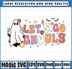 Let's Go Ghouls Ghost Svg, Funny Halloween Retro Svg, Spooky season svg, Happy Halloween Png, Digital Download
