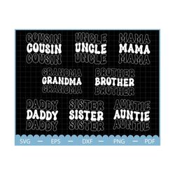 Grandma, Mama, Sister, Brother, Daddy, Cousin, Uncle Svg Bundle, Mommy Daddy Gift, Wavy Text svg, Mother's  Day svg, Family Gift