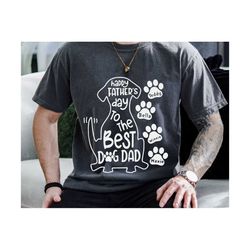 Happy Father's Day To The Best Dog Dad Svg, Dog Dad Svg, Father's Day Svg, Dog Lovers Svg, Dad life Svg, Dog Svg, gift for Father