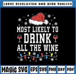 Most Likely To Drink All The Wine Svg, Family Matching Christmas Svg, Digital Download