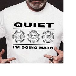 Quiet Im Doing Math Shirt, Workout Shirt, Weightlifting Shirt, Personal Trainer, Gym Tank Top, Lifting Weights, Funny Gy
