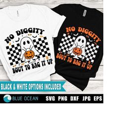 No Diggity Bout To Bag It Up SVG, Halloween Svg, Cute Ghost Svg, Retro Ghost SVG,  Boy Halloween Png, Retro Halloween Sh