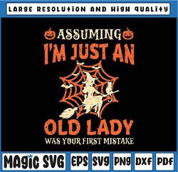 Assuming I Just An Old Lady Svg, Was Your First Mistake Halloween Svg, Happy Halloween Png, Digital Download