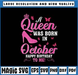 A Queen Was Born In October Happy Birthday To Me Png, Born In October Png, Birthday Design, Digital Download