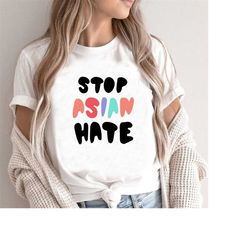 stop asian hate t-shirt, asian american unisex t-shirt, anti racist activism tee, mens, ladies t-shirt