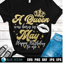 A Queen was born on May SVG, Birthday Queen SVG, May Queen Birthday SVG