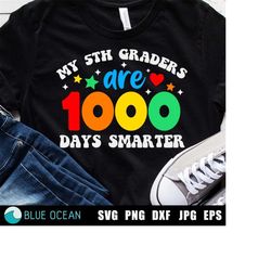 1000 days smarter SVG, My 5th graders are 1000 days smarter SVG, 1000 days of school SVG, 5th grade Teacher Svg