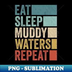 Funny Eat Sleep Muddy Repeat Retro Vintage - PNG Transparent Sublimation Design - Stunning Sublimation Graphics