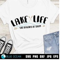 Lake life SVG, Lake life cuz beaches be salty svg, Lake house, SVG cut files