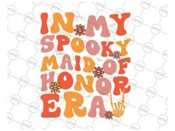 Funny In My Maid Of Honor Era Spooky Halloween Svg, Spooky Season Svg, Happy Halloween Png, Digital Download