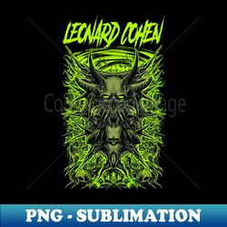 LEONARD COHEN BAND - Artistic Sublimation Digital File - Unleash Your Inner Rebellion
