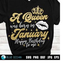 A Queen was born on January SVG, Birthday Queen SVG, Birthday SVG, Files for cricut