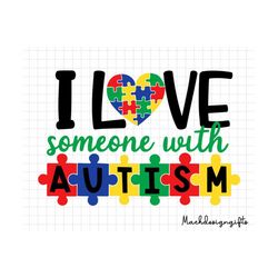 I Love Someone With Autism Svg, Autism Awareness, Autism Svg, Autism Heart Svg, Autism Support, 2nd April Svg, Puzzle Pi