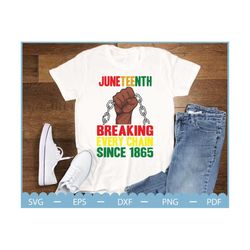 Breaking Every Chain Since 1865 Svg, Juneteenth SVG, Black History SVG, Africa Svg, African American Svg, Freedom Day, B